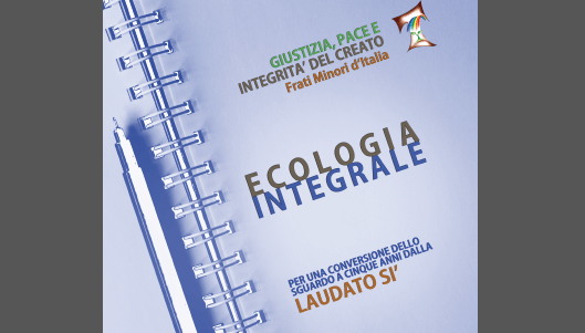 INTEGRAL ECOLOGY for a conversion of the look to 5 years of Laudato Si’